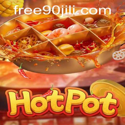 Hotpot: A Thrilling Journey into the World of 90jili